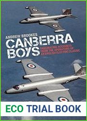 Canberra Boys Fascinating Accounts from the Operators of an English Electric Classic