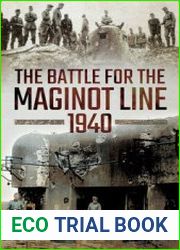 The Battle for the Maginot Line 1940