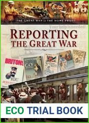 Reporting the Great War (The Great War on the Home Front)