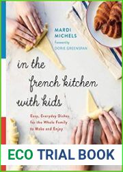 In the French Kitchen with Kids Easy, Everyday Dishes for the Whole Family to Make and Enjoy