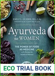 Ayurveda for Women The Power of Food as Medicine with Recipes for Health and Wellness