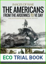 The Americans from the Ardennes to VE Day (Images of War)
