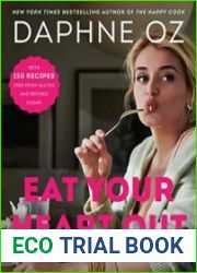 Eat Your Heart Out All-Fun, No-Fuss Food to Celebrate Eating Clean