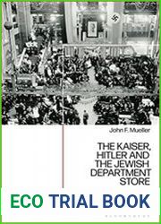 The Kaiser, Hitler and the Jewish Department Store The Reich|s Retailer
