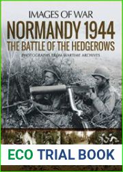 Normandy 1944 The Battle of the Hedgerows (Images of War)