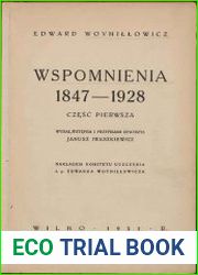 Wspomnienia, 1847-1928. Cz. 1
