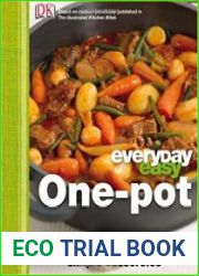 Everyday Easy One Pot Hearty Soups, Quick Stir-Fries, Simple Casseroles
