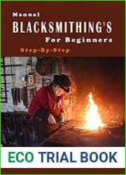 Blacksmithing|s Manual For Beginners step-by-step