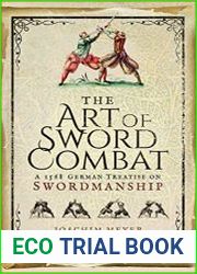 The Art of Sword Combat A 1568 German Treatise on Swordmanship