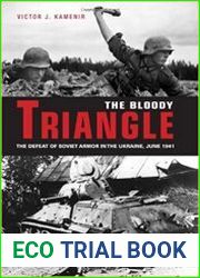 Bloody Triangle The Defeat of Soviet Armor in the Ukraine, June 1941