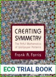 Creating Symmetry The Artful Mathematics of Wallpaper Patterns