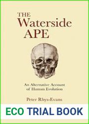 The Waterside Ape An Alternative Account of Human Evolution