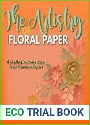 The Artistry Of Floral Paper Designing Accurate Roses From Common Papers