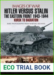 Hitler versus Stalin The Eastern Front 1943-1944 Kursk to Bagration (Images of War)