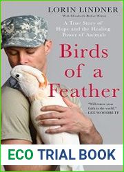 Birds of a Feather A True Story of Hope and the Healing Power of Animals