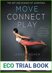 Move, Connect, Play The Art and Science of Acroyoga