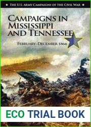 The U.S. Army Campaigns of the Civil War - Campaigns in Mississippi and Tennessee, February-December 1864
