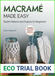Macrame Made Easy Stylish Patterns and Projects for Beginners