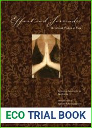 Effort and Surrender The Art and Wisdom of Yoga