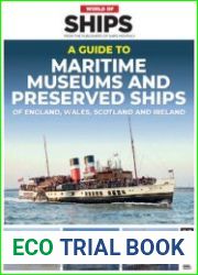 A Guide To Maritime Museums And Preserved Ships (World of Ships №22)