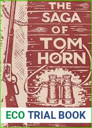 The Saga of Tom Horn The Story of a Cattlemen|s War