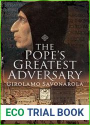 The Pope|s Greatest Adversary Girolamo Savonarola