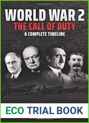 World War 2 - The Call of Duty A Complete Timeline