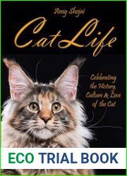 Cat Life Celebrating the History, Culture & Love of the Cat