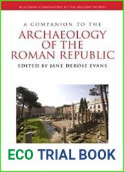 A Companion to the Archaeology of the Roman Republic