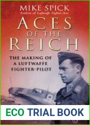Aces of the Reich The Making of A Luftwaffe Fighter Pilot