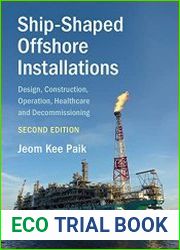 Ship-Shaped Offshore Installations Design, Construction, Operation, Healthcare and Decommissioning