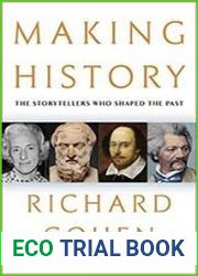 Making History The Storytellers Who Shaped the Past