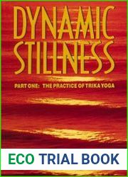 Dynamic Stillness Part One The Practice of Trika Yoga