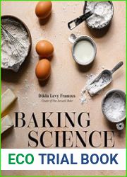 Baking Science Foolproof Formulas to Create the Best Cakes, Pies, Cookies, Breads and More