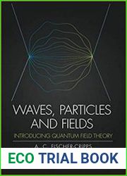 Waves, Particles and Fields Introducing Quantum Field Theory