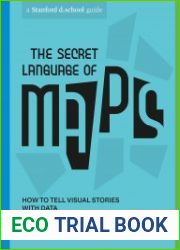 The Secret Language of Maps How to Tell Visual Stories with Data