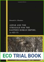 Aspar and the Struggle for the Eastern Roman Empire, AD 421–71