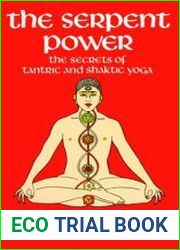 The Serpent Power The Secrets of Tantric and Shaktic Yoga