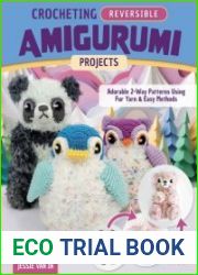 Crocheting Reversible Amigurumi Projects Adorable 2-Way Patterns Using Fur Yarn & Easy Methods