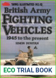 British Army Fighting Vehicles 1945 to the Present (Tanks Illustrated 12)