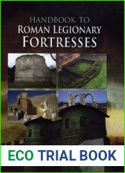 Handbook to Roman Legionary Fortresses
