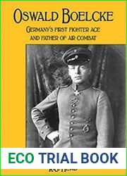 Oswald Boelcke Germany|s First Fighter Ace and Father of Air Combat