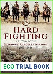 Hard Fighting A History of the Sherwood Rangers Yeomanry 1900 - 1946