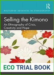 Selling the Kimono An Ethnography of Crisis, Creativity and Hope