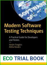 Modern Software Testing Techniques A Practical Guide for Developers and Testers