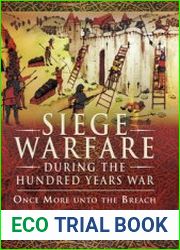 Siege Warfare During the Hundred Years War Once More Unto the Breach