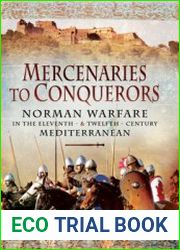 Mercenaries to Conquerors Norman Warfare in the Eleventh and Twelfth-Century Mediterranean