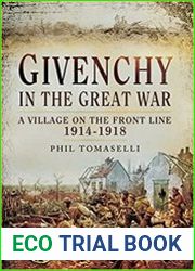 Givenchy in the Great War A Village on the Front Line 1914 - 1918