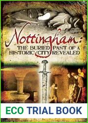 Nottingham The Buried Past of a Historic City Revealed