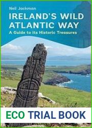 Ireland|s Wild Atlantic Way A Guide to its Historic Treasures